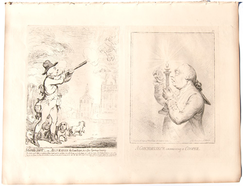 original James Gillray engravings A Good Shot; or, Billy Ranger, the Gamekeeper, in a Fine Sporting Country

A Connoisseur Examining a Cooper